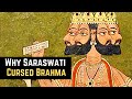 Why Saraswati Cursed Brahma?