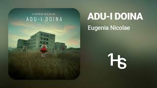 Eugenia Nicolae - Adu-I Doina | 1 Hour