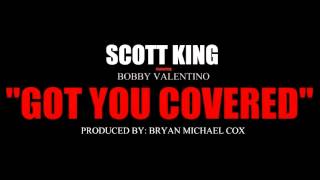 Watch Scott King Got You Covered video
