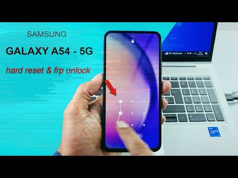 SAMSUNG A54 5G (A546B) HARD RESET & FRP UNLOCK GOOGLE SAMSUNG A54 5G (A546B) HARD RESET & FRP UNLOCK GOOGLE