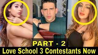 Part 2- Where Are Mtv Love School 3 Contestants Now What Are They Doing Vishakha Raghav Khushi