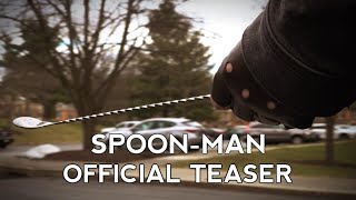 Spoon-Man Official Teaser #1