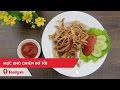 Hướng dẫn cách làm Mực khô chiên bơ tỏi - Fried Squid with Butter