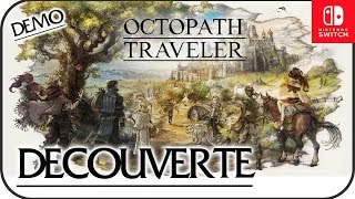 Découverte - Octopath Traveler (Demo) Découverte - Octopath Traveler (Demo)