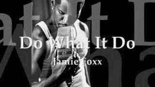 Watch Jamie Foxx Do What It Do video