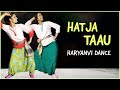 Hat Ja Tau - Gajab Ka Haryanvi Dance | Vikas Kumar | The Nachania | New Haryanvi Song