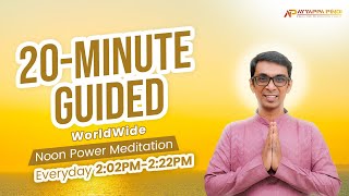 20 Minute Worldwide Guided Afternoon Power Meditation Day