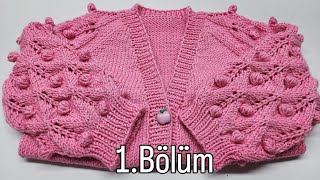 Popcorn Yapraklı Hırka Modeli 1.Bölüm