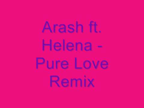 Arash ft. Helena - Pure Love Remix