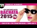 BACHATA 2015 VOL.2 ► ROMANTICA VIDEO HIT MIX ►
