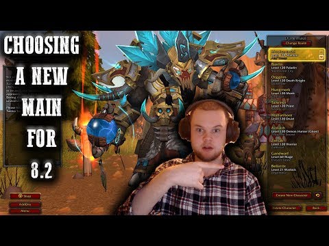CHOOSING A NEW MAIN ? | Getting Ready for 8.2 | World Of Warcraft