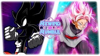 DARK SONIC vs GOKU BLACK! (Sonic X VS Dragon Ball Super) | REWIND RUMBLE!