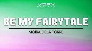 Watch Moira Dela Torre Be My Fairytale video