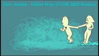 Watch Etro Anime Either Way video