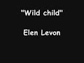 Elen Levon - Wild Child - Lyrics