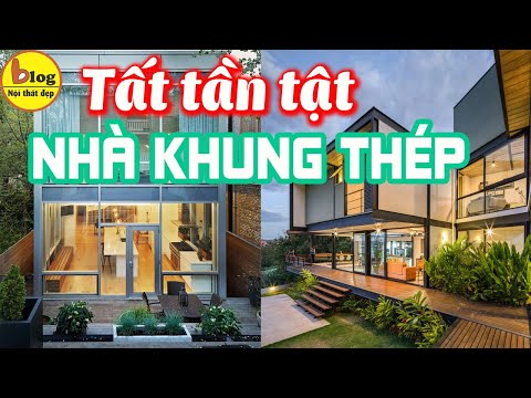 Nhà Khung Thép - Tất Cả Những Điều Cần Biết Trước Khi Lựa Chọn
