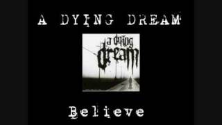 Watch A Dying Dream Believe video