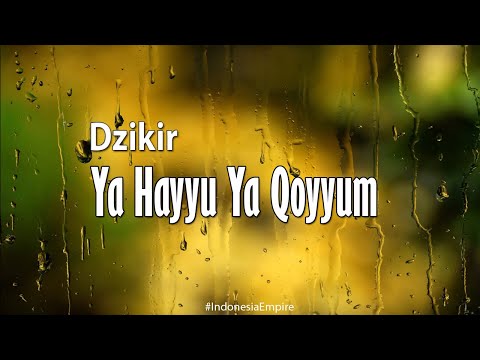 Dzikir Ya Hayyu Ya Qoyyum | Dibaca 40 Kali Setelah Qobliyah Subuh | Indonesia Empire