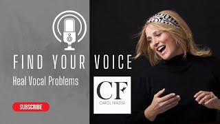 Heal Vocal Problems with Master Vocal Coach, Carol Frazier