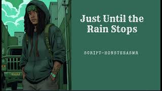 Just Until The Rain Stops Reuniting With Ex Wlw Asmr