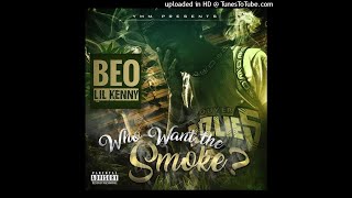 Beo Lil Kenny Who Want The Smoke Beo Lil Kenny Who Want The Smoke