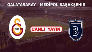 Galatasaray – M.Başakşehir maçı izle - bilgi