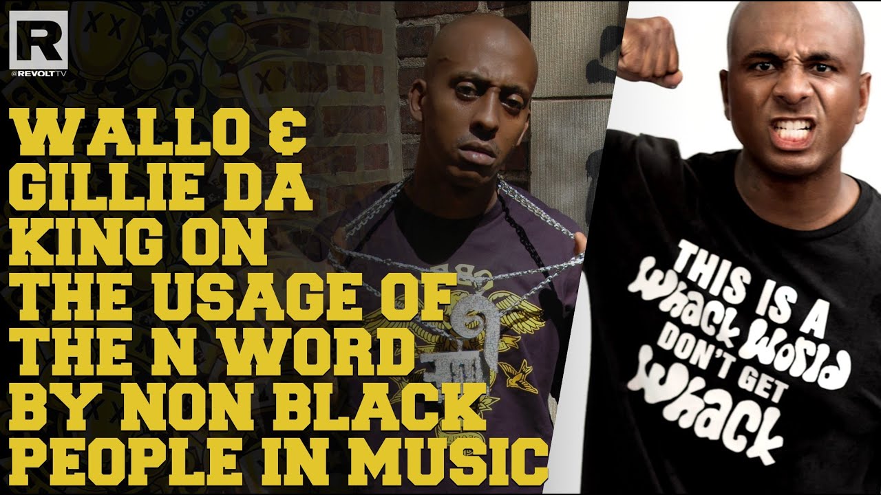 Wallo & Gillie Da King On The Usage Of The N-Word By Non-Black People In Music