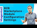 Magento 2 B2B Marketplace - Module Configuration Settings