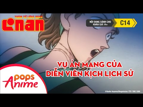 Thám Tử Lừng Danh Conan: Vụ Án Mạng Của Diễn Viên Kịch Lịch Sử - Tổng Hợp Những Vụ Án Hay Nhất