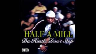 Watch Halfamill Da Hustle Dont Stop video