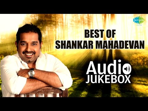 Best Of Shankar Mahadevan - Jukebox - Full Songs