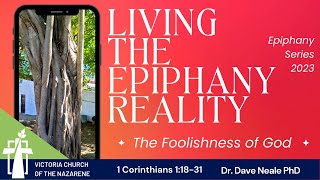 Epiphany Series: The Foolishness of God | January 29, 2023 | Victoria Church of the Nazarene