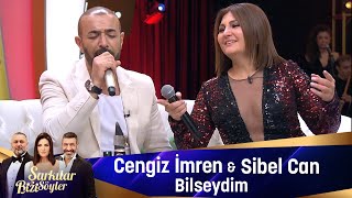 Cengiz İmren & Sibel Can - BİLSEYDİM