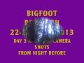 BIGFOOT RESEARCH 22 TO 27 APR 2013 DAY 3 START OF THE DAY
