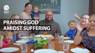 Praising God Amidst Suffering | Gervais Family | Joyfully Big