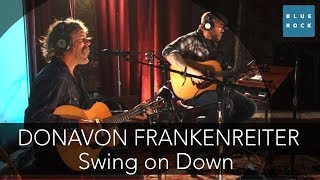 Watch Donavon Frankenreiter Swing On Down video