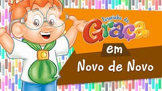 Turminha da Graça - Novo de Novo