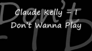Watch Claude Kelly I Dont Wanna Play video