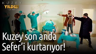 Kuzey Yıldızı İlk Aşk 53. Bölüm - Kuzey Son Anda Sefer'i Kurtarıyor!