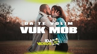 Vuk Mob - Da Te Volim