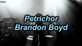 Watch Brandon Boyd Petrichor video