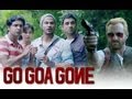 Go Goa Gone Official Trailer | Watch Full Movie On Eros Now