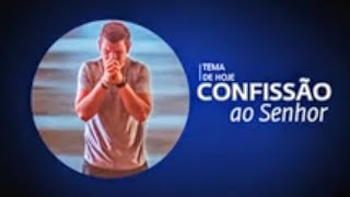 CONFISSÃO AO SENHOR | Pr Rafael Tomazini