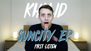 Khalid | Suncity EP (First Listen)