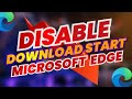 Disable  Show downloads menu when a download starts Microsoft Edge