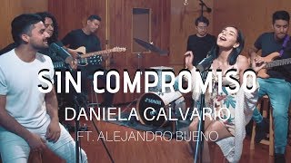 Daniela Calvario Ft. Alejandro Bueno - Sin Compromiso