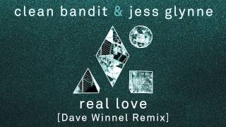 Clean Bandit & Jess Glynne - Real Love (Dave Winnel Remix)
