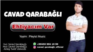 Cavad Qarabagli - Ehtiyacim Var Official Audio