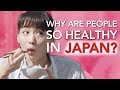 Why Are People So Healthy In Japan? Why Are People So Healthy In Japan?