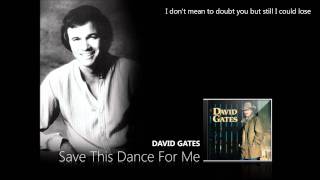 Watch David Gates Save This Dance For Me video